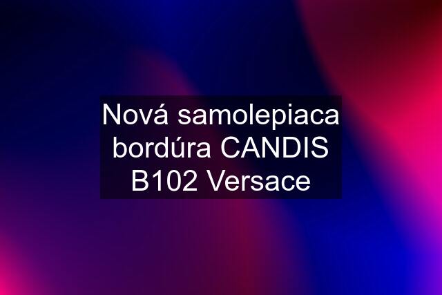 Nová samolepiaca bordúra CANDIS B102 Versace