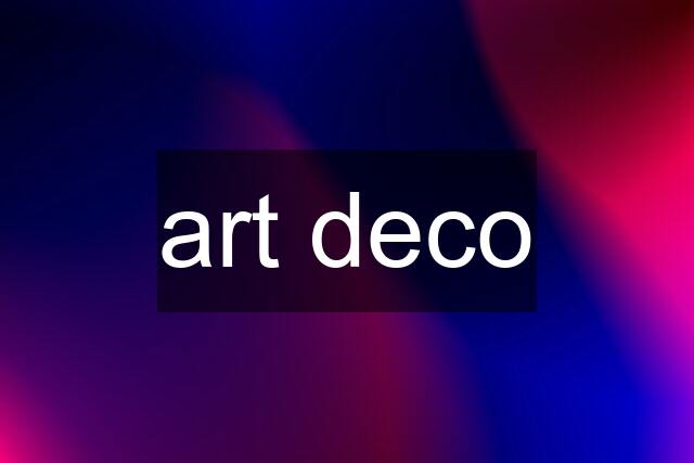 art deco