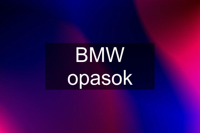 BMW opasok