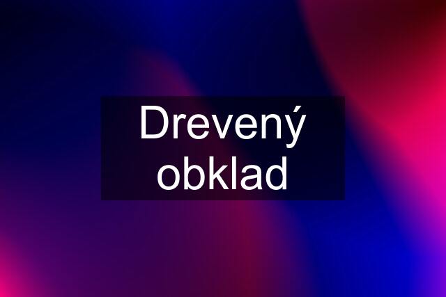 Drevený obklad