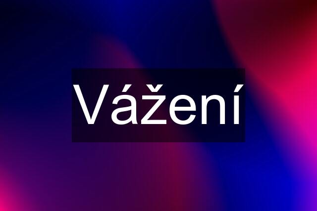 Vážení