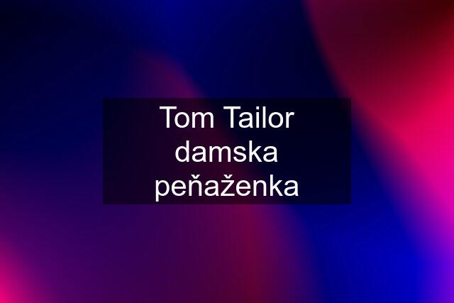 Tom Tailor damska peňaženka