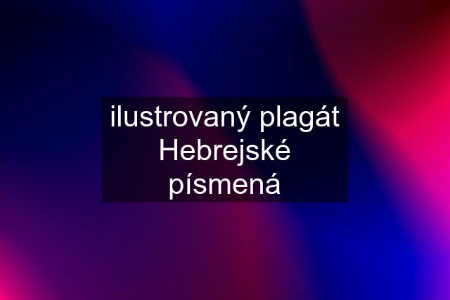 ilustrovaný plagát Hebrejské písmená