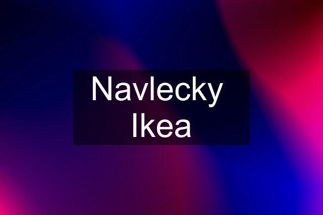 Navlecky  Ikea