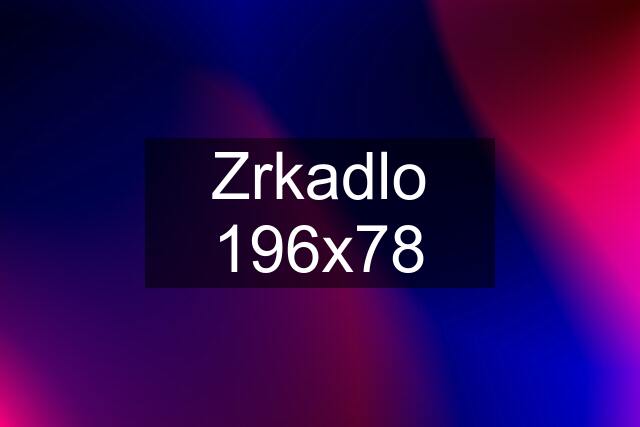 Zrkadlo 196x78