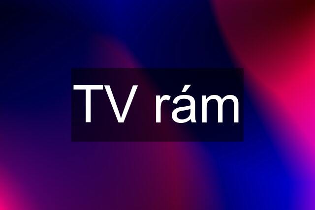 TV rám