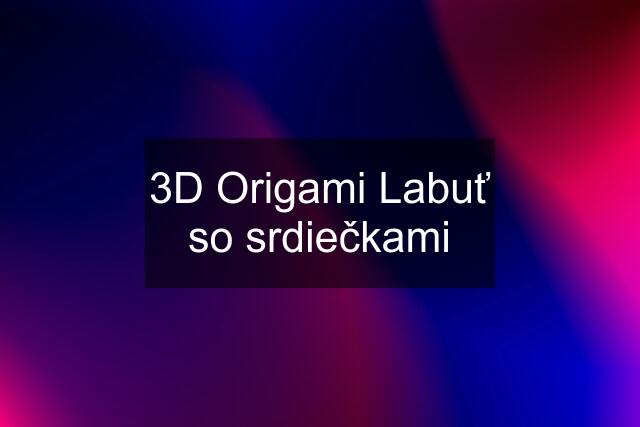 3D Origami Labuť so srdiečkami