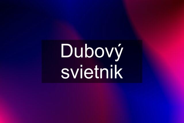 Dubový svietnik