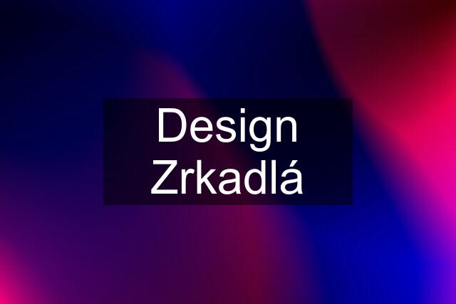 Design Zrkadlá