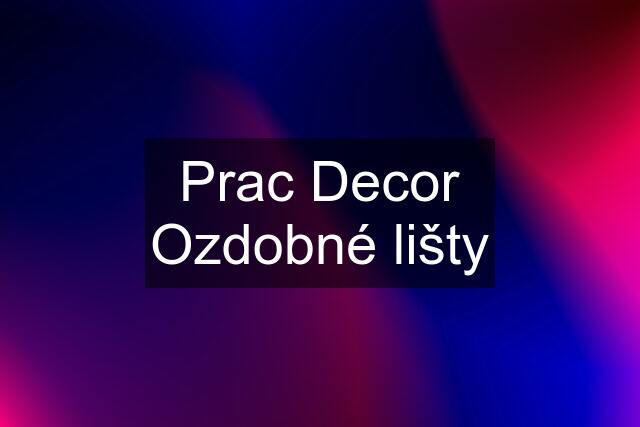 Prac Decor Ozdobné lišty