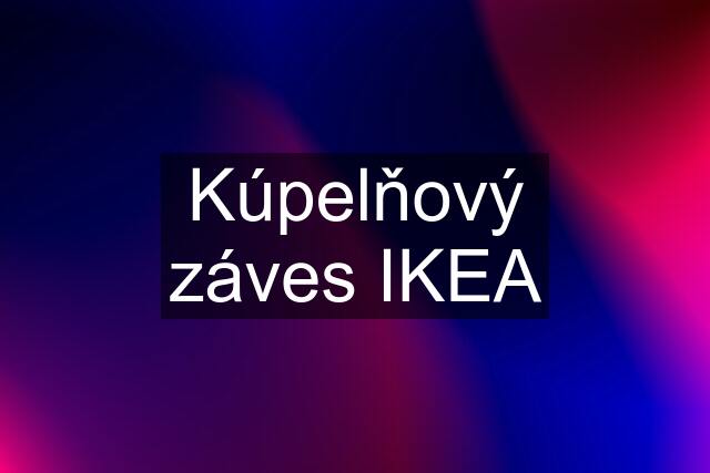 Kúpelňový záves IKEA