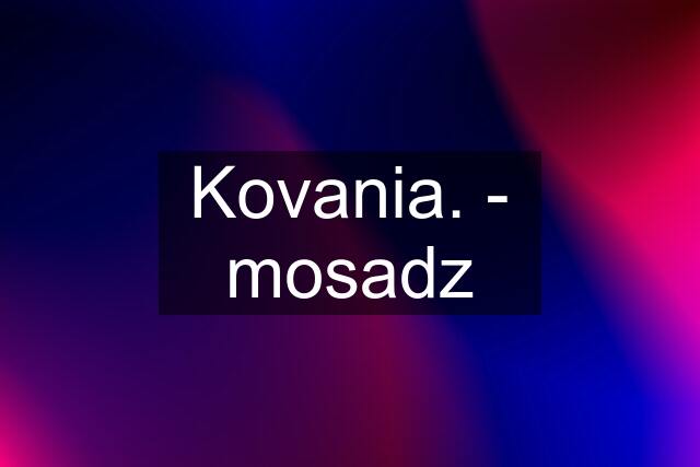 Kovania. - mosadz