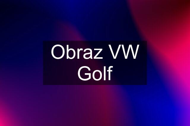 Obraz VW Golf