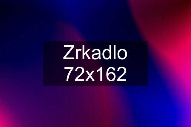 Zrkadlo 72x162