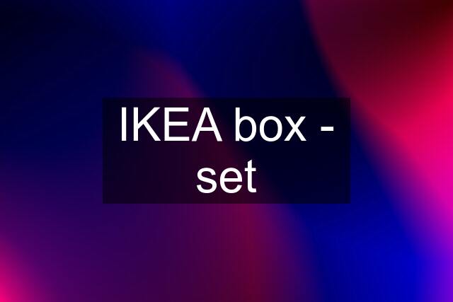 IKEA box - set