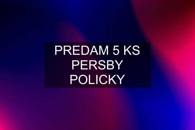 PREDAM 5 KS PERSBY POLICKY