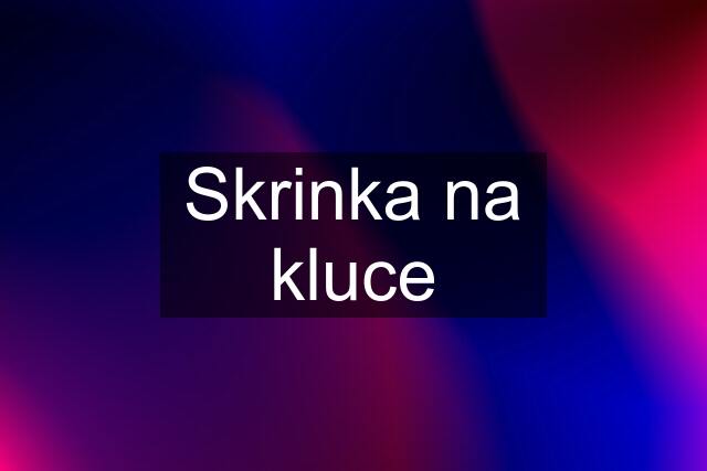 Skrinka na kluce