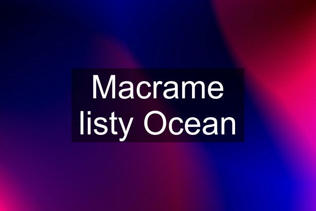 Macrame listy Ocean