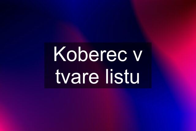 Koberec v tvare listu