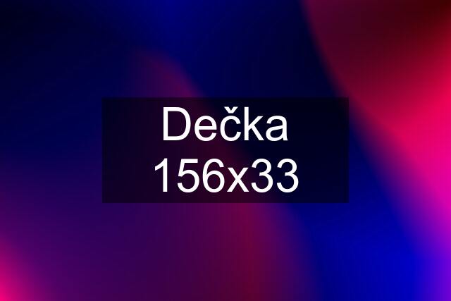 Dečka 156x33