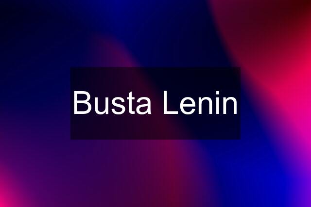 Busta Lenin