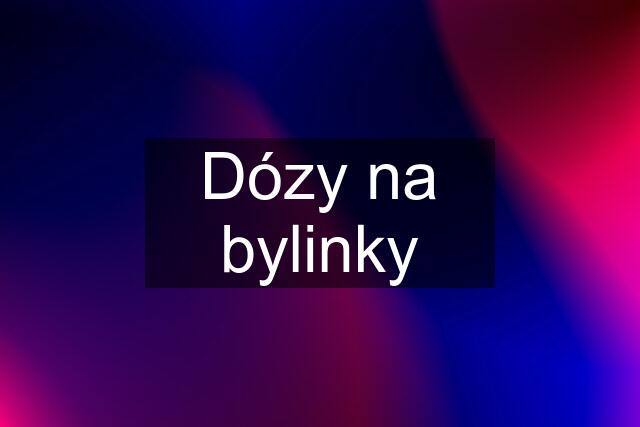 Dózy na bylinky