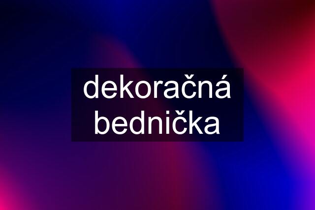 dekoračná bednička