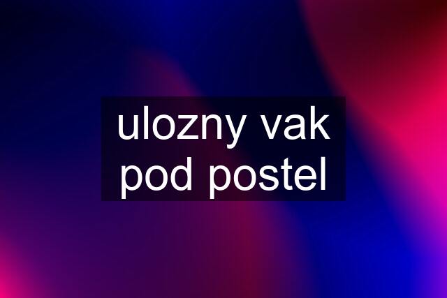 ulozny vak pod postel