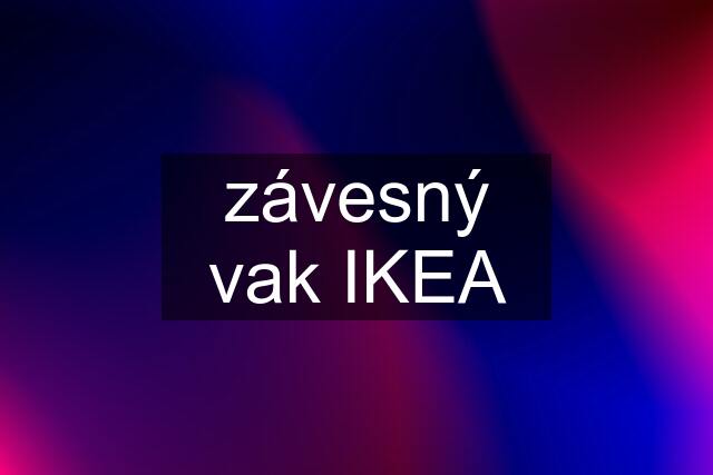 závesný vak IKEA