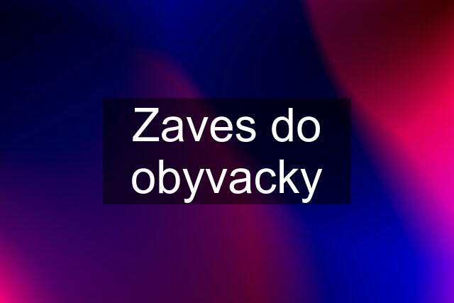 Zaves do obyvacky