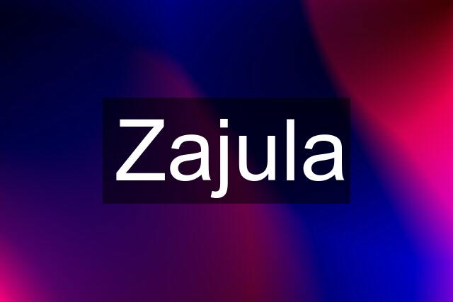 Zajula