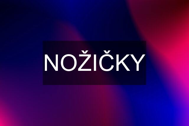 NOŽIČKY