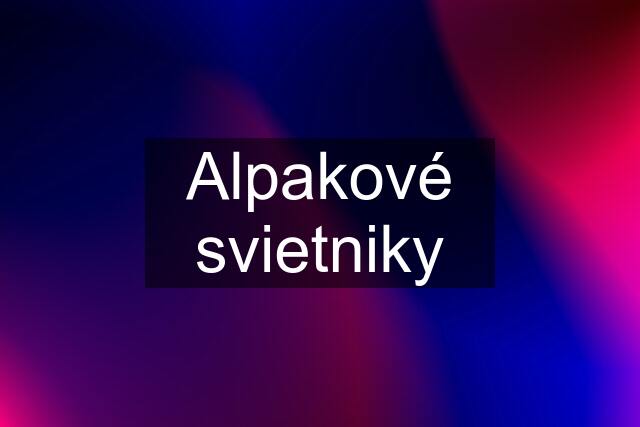 Alpakové svietniky