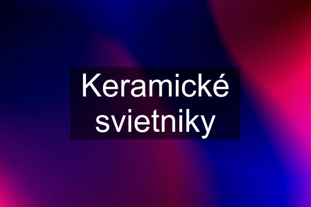 Keramické svietniky