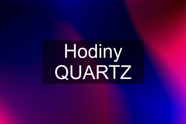 Hodiny QUARTZ