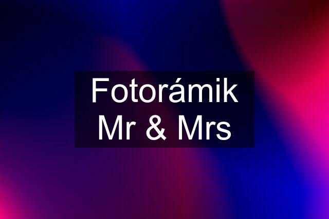 Fotorámik Mr & Mrs