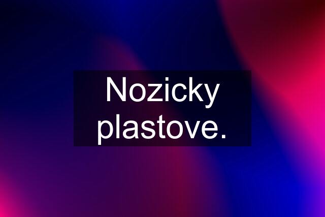 Nozicky plastove.