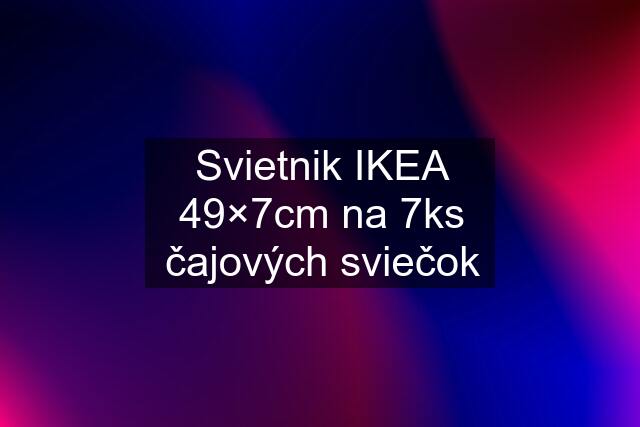 Svietnik IKEA 49×7cm na 7ks čajových sviečok