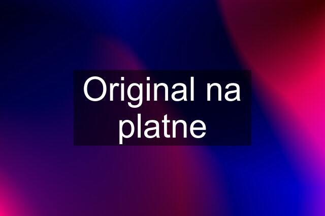 Original na platne