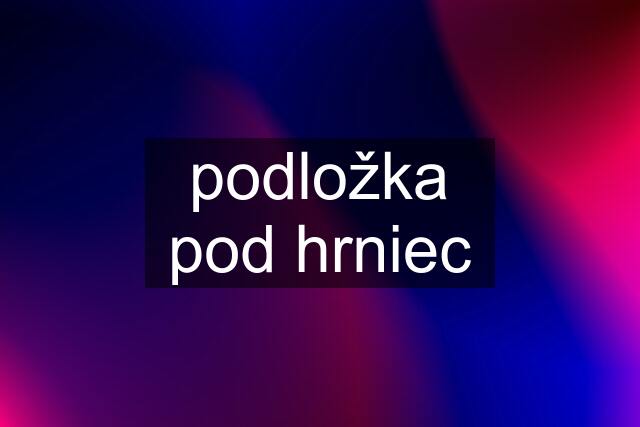 podložka pod hrniec