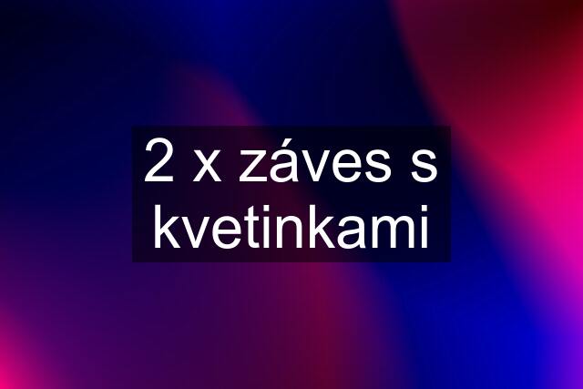 2 x záves s kvetinkami