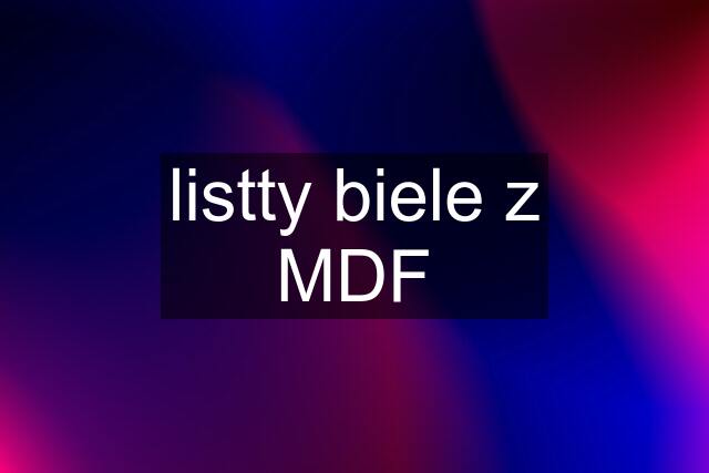 listty biele z MDF