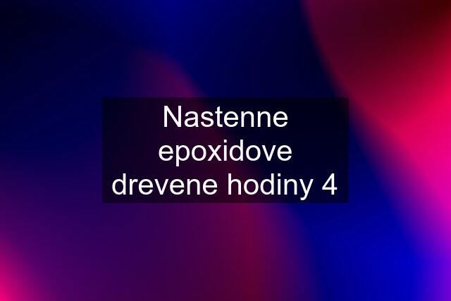 Nastenne epoxidove drevene hodiny 4