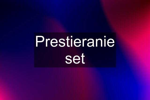 Prestieranie set