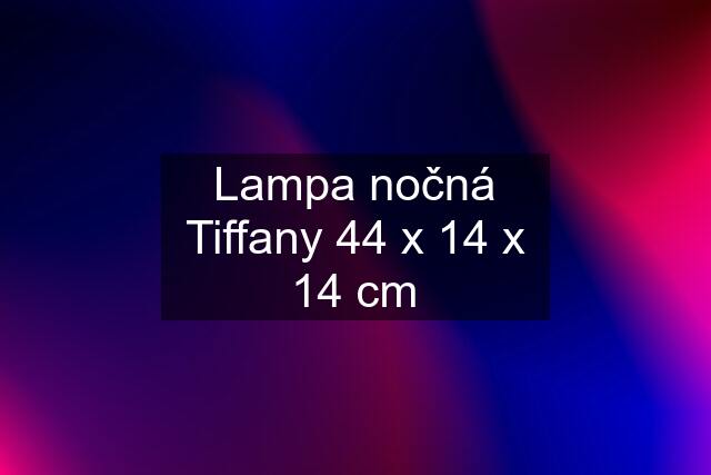 Lampa nočná Tiffany 44 x 14 x 14 cm