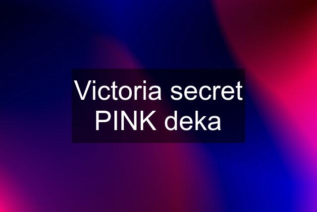 Victoria secret PINK deka