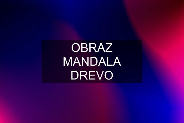 OBRAZ MANDALA DREVO