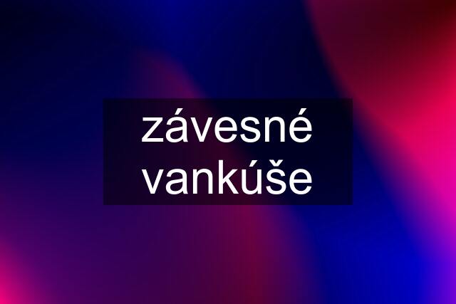 závesné vankúše