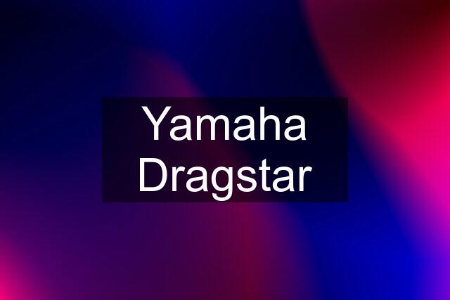 Yamaha Dragstar