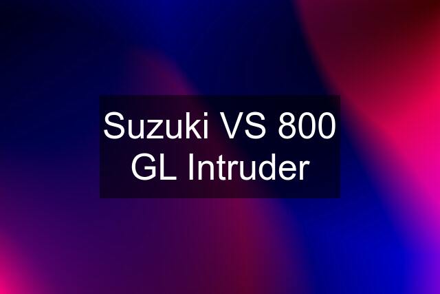 Suzuki VS 800 GL Intruder